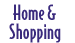 Home & Shopping button